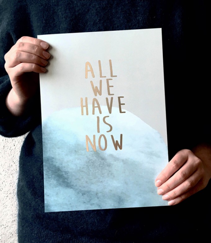 All we have is now - A4 Print - Anna Cosma
All we have is now - A4 Print - Anna Cosma