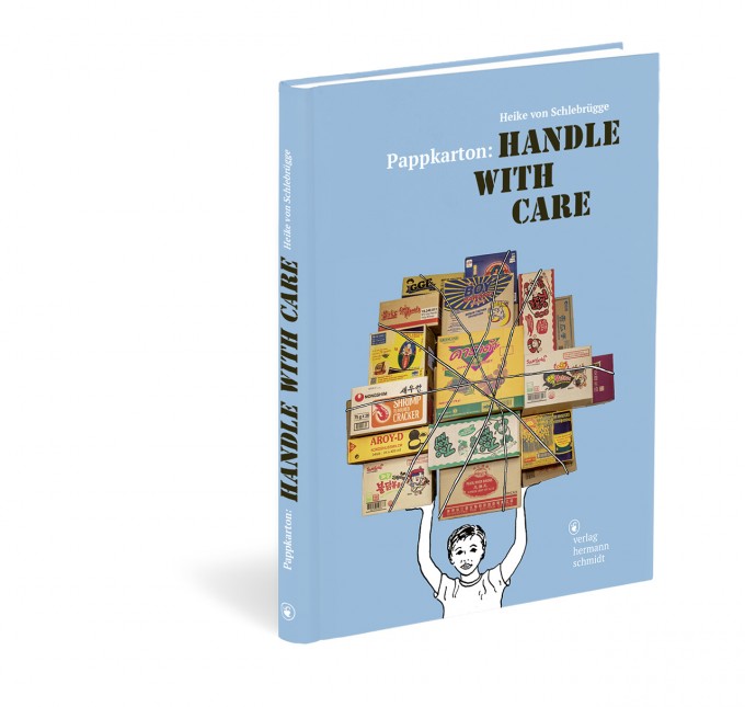 »Pappkarton: Handle with Care« von Heike von Schlebrügge »Pappkarton: Handle with Care« von Heike von Schlebrügge