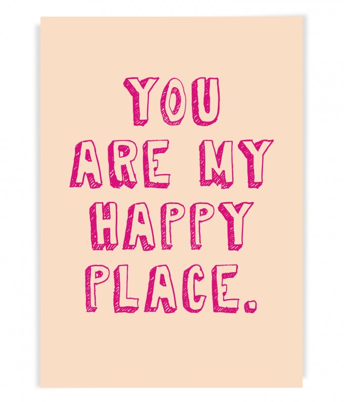 PETERSEN Poster "You are my happy place" (A3) PETERSEN Poster "You are my happy place" (A3)
