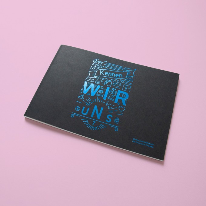 Kennen wir uns?
Ein Freundschaftsbuch. Kennen wir uns?
Ein Freundschaftsbuch.