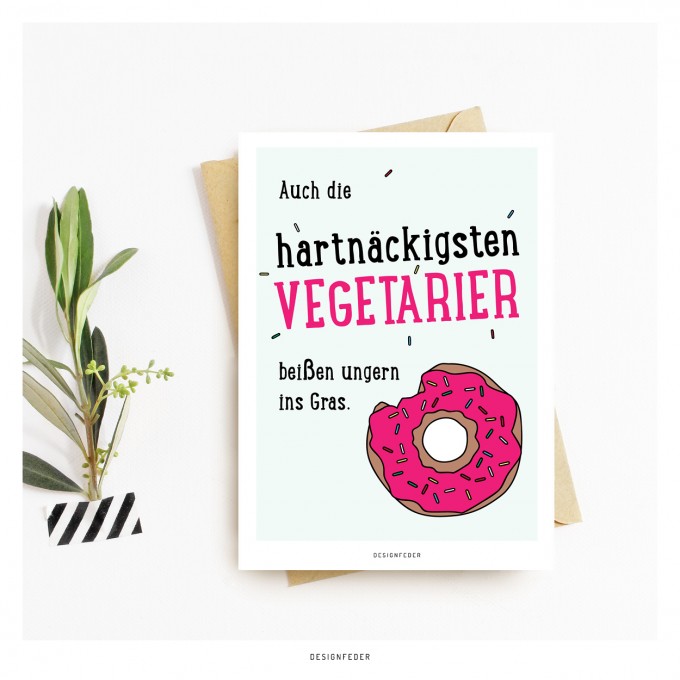 designfeder | Postkarte Auch die hartnäckigsten Vegetarier beißen ungern ins Gras designfeder | Postkarte Auch die hartnäckigsten Vegetarier beißen ungern ins Gras