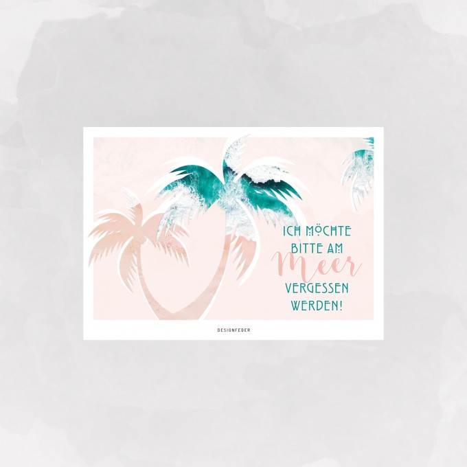 designfeder | Postkarte Ich möchte bitte am Meer vergessen werden designfeder | Postkarte Ich möchte bitte am Meer vergessen werden