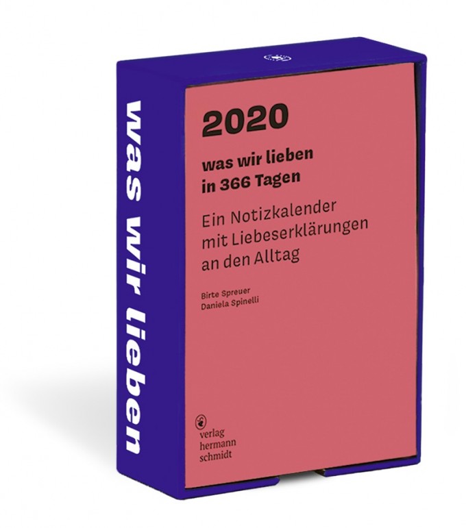 Verlag Hermann Schmidt Birte Spreuer | Daniela Spinelli: was wir lieben: in 366 Tagen Ein Notizkalender für 2020 mit Liebeserklärungen an den Alltag Verlag Hermann Schmidt Birte Spreuer | Daniela Spinelli: was wir lieben: in 366 Tagen Ein Notizkalender für 2020 mit Liebeserklärungen an den Alltag