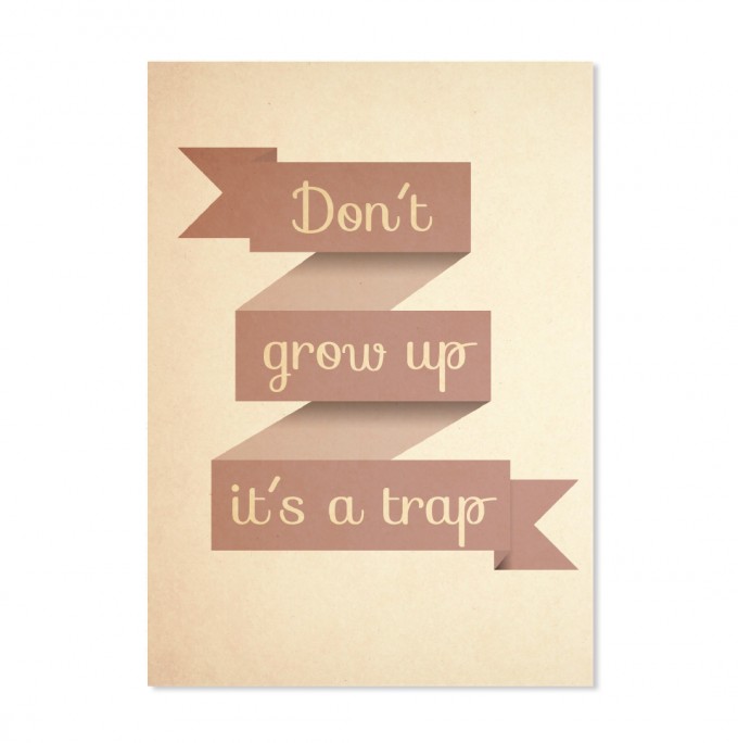 Edith schmuckes Papier "Don't grow up it's a trap" Postkarte Edith schmuckes Papier "Don't grow up it's a trap" Postkarte