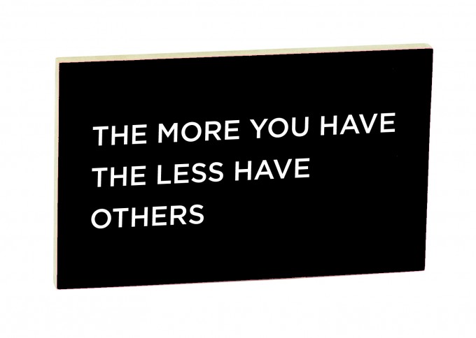 STUDIOBUEHLER Texttafel | The more you have STUDIOBUEHLER Texttafel | The more you have