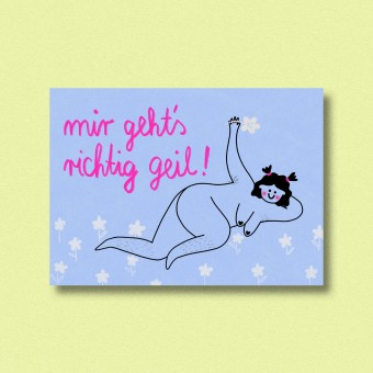 Postkarte Mir geht's richtig geil! ✿ Jenne Grassmann