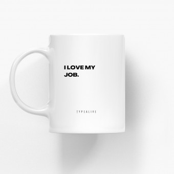 typealive / Tasse aus Keramik / Love My Job