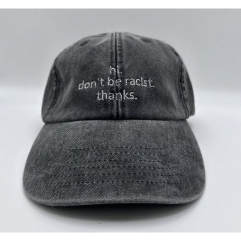 hi. don't be racist. thanks - Unisex Dad Cap in Vintage Black & Grey - arrel