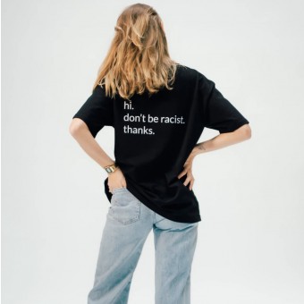 "don't be racist" - unisex oversized T-Shirt - black - arrel