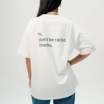 "don't be racist" - unisex oversized T-Shirt - white - arrel