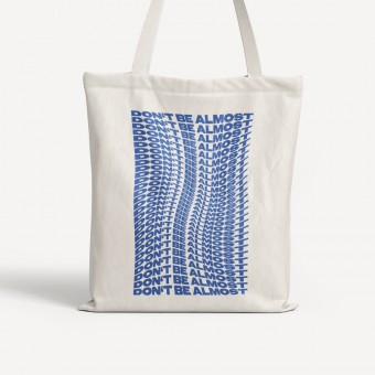 DONT BE ALMOST Totebag