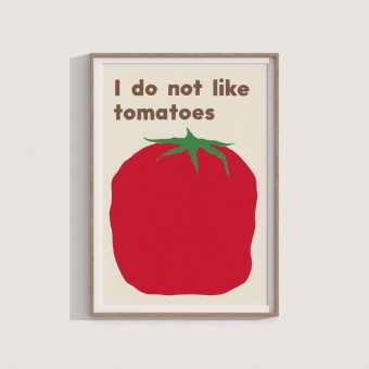 I do not like tomatoes – Print von Lavanda Posters