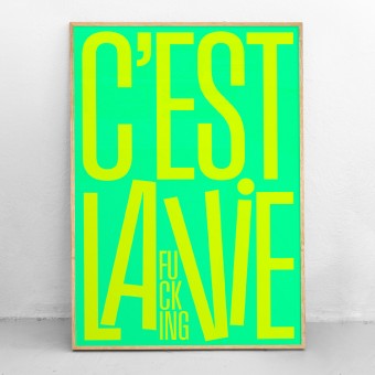 NEW PRINTS ON THE BLOCK / C’est la vie – Plakat