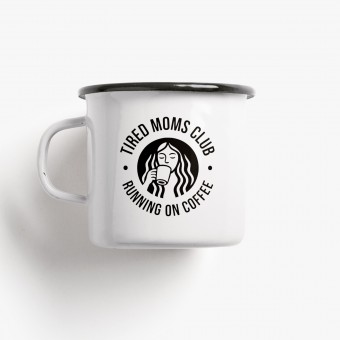 typealive / Emaillebecher Tasse / Tired Moms