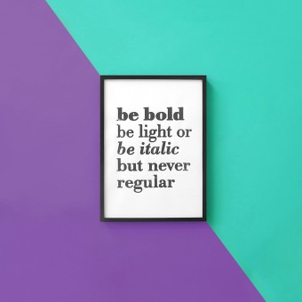 The True Type Linoldruck »Be bold, be light or be italic but never regular«, gerahmt (DIN A4), Poster, Print, Typografie, Design