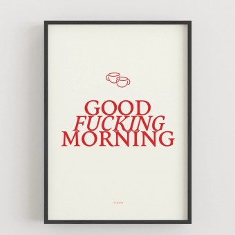 GOOD F*CKING MORNING Poster - ALMOST A BRAND