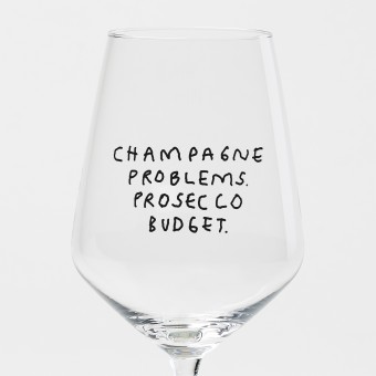 "Champagne Problems. Prosecco Budget." Weinglas by Johanna Schwarzer × selekkt