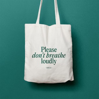 "Please don‘t breathe loudly" Jutebeutel – studio ciao