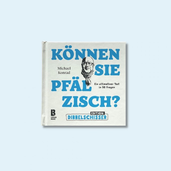 Können Sie Pfälzisch? - Edition Dibbelschisser – Ein ultimativer Test