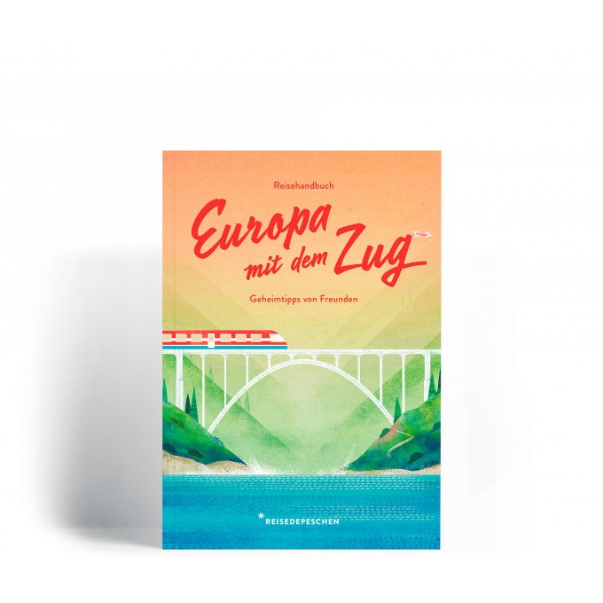 EUROPA MIT DEM ZUG mit Geheimtipps von Freunden | Ausgabe 3