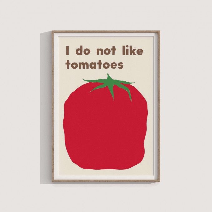 I do not like tomatoes – Print von Lavanda Posters