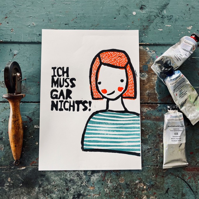 ICH
MUSS
GAR
NICHTS!
Linoldruck von papelami