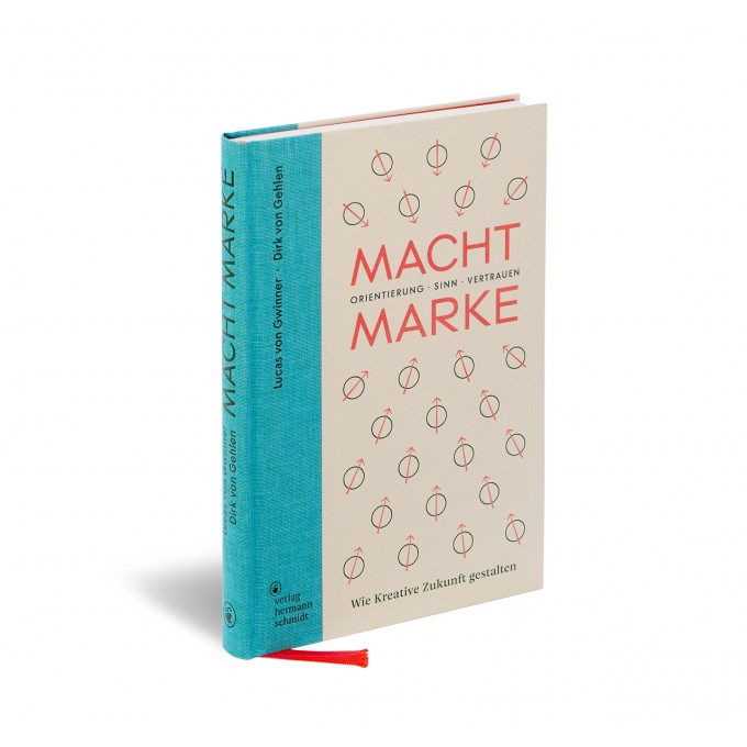 Macht Marke. Wie Kreative Zukunft gestalten