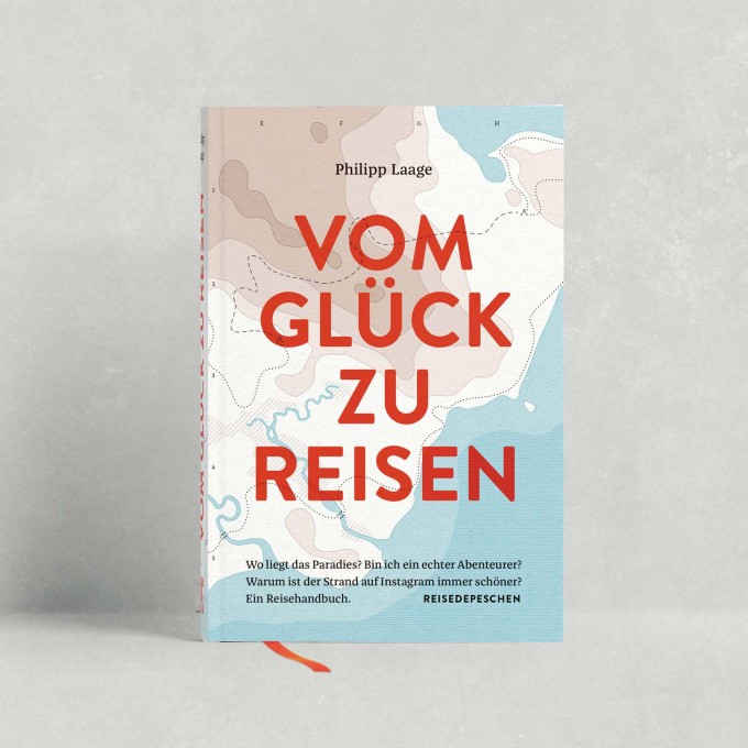 VOM GLÜCK ZU REISEN von Philipp Laage