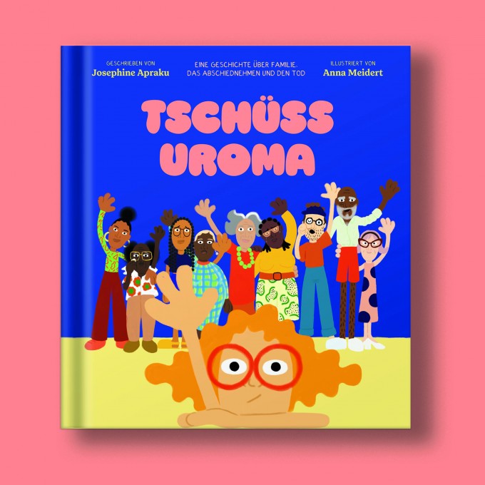 bli bla blub Verlag Josephine Apraku & Anna Meidert: Tschüss Uroma