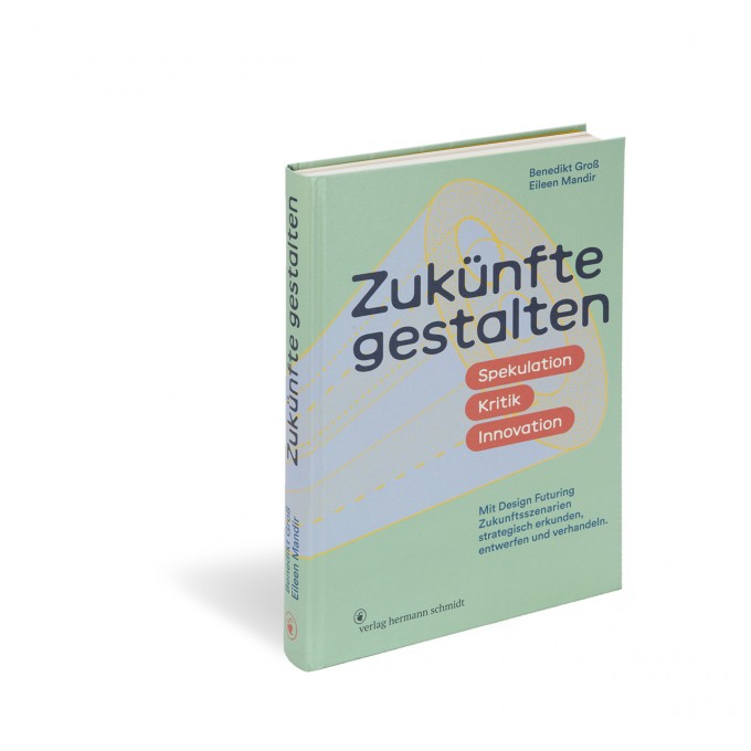 Zukünfte gestalten Spekulation. Kritik. Innovation