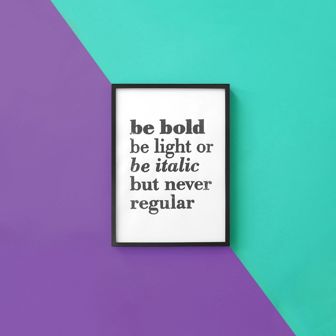 The True Type Linoldruck »Be bold, be light or be italic but never regular«, gerahmt (DIN A4), Poster, Print, Typografie, Design