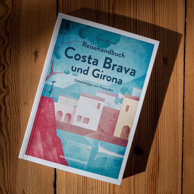COSTA BRAVA UND GIRONA mit Geheimtipps von Nicole Biarnés