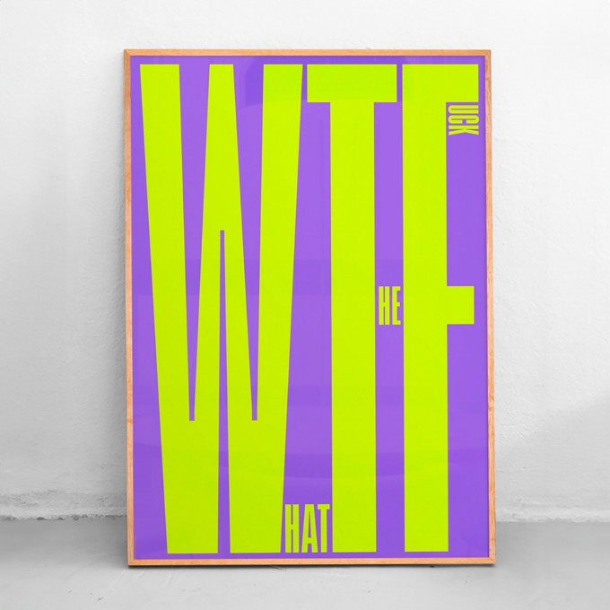 NEW PRINTS ON THE BLOCK / Plakat »WTF«
