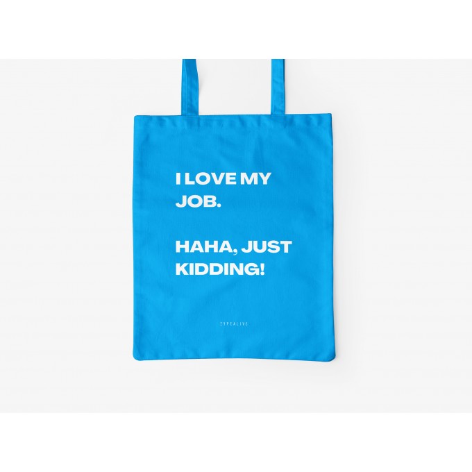 typealive / Baumwolltasche / Love My Job